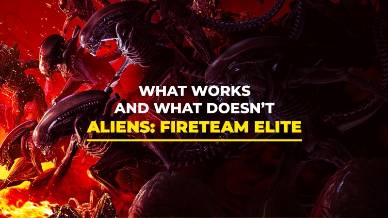 Aliens: Fireteam Elite: lo que funciona y lo que no