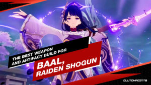 Arma Arma Raiden Shogun, Arma Arma Baal, Artefacto Construye Raiden Shogun, Artefacto Construye Baal, Genshin Impact 2.1, Guías de impacto Genshin