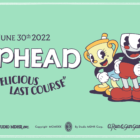 ¡Todos a bordo para DLC Isle!  Cuphead - The Delicious Last Course aterriza el 30 de junio de 2022