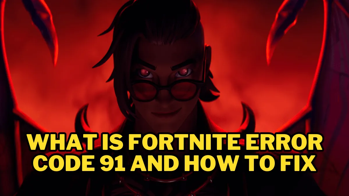 Error del Código 91 de Fortnite: ¿Cómo solucionarlo? - Creo Gaming