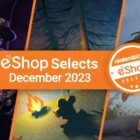 Nintendo eShop Selects - Diciembre de 2023: Los mejores juegos de diciembre y retrospectiva de 2023 Creo Gaming