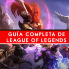 Guía completa de League of Legends: estrategias, consejos, campeones y moneda. Creo Gaming