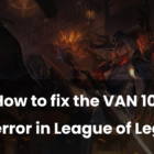 Cómo resolver el error VAN 1067 en League of Legends Creo Gaming
