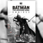 Batman The Arkham Saga un ómnibus imprescindible para los fans de los juegos de Rocksteady Return To Rocksteady's Batman: Arkham Series Next Month With 1,648-Page Comics Omnibus