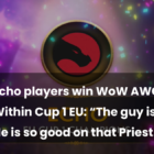 Los jugadores de Echo ganan la Copa AWC WoW The War Within en Europa Creo Gaming