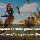 El juego de Fortnite 'The Getaway' podría regresar después de 5 años Creo Gaming