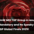 WOW MDI TGP Group: Mandate y No Speaky en la final global de 2025 Creo Gaming