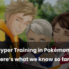 Hyper entrenamiento en Pokémon Go: Todo lo que necesitas saber Creo Gaming