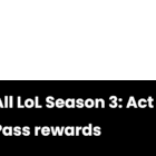 Battle Pass Awards para la temporada 3 de LOL: Act I Creo Gaming