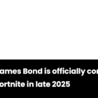 James Bond llega oficialmente a Fortnite a fines de 2025 Creo Gaming