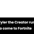 Tyler, el Creador podría llegar pronto a Fortnite Creo Gaming